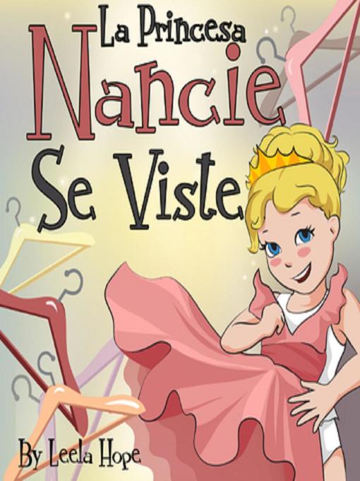 Title details for La Princesa Nancie se viste by leela hope - Available